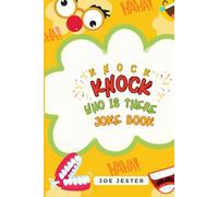 Knock Knock Who is There?: The Ultimate Knock Knock Joke Book for Kids