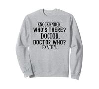 Knock Knock. Who's There ? Drôle de Docteur Sweatshirt