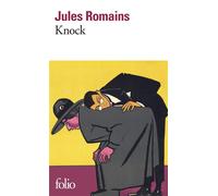 Knock ou Le Triomphe de la Médecine Pièce en trois actes - Jules Romains - Gallimard - Poche - Théâtre