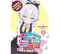 Knock Yourself Out! The Goddess Beat the Final Boss in the Tutorial, So Now I'm Free to Do Whatever: Volume 2 - Supana Onikage - J-Novel Club - ebook (ePub) - Livre