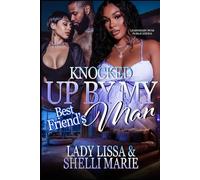 Knocked Up By My Best Friend's Man: Standalone