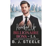 Knocked Up By The Billionaire Boss - LA: A Grumpy Enemies-to-Lovers Office Romance