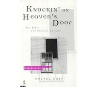 Knockin' on Heaven's Door, Biblical Limits Roland Boer (Auteur)