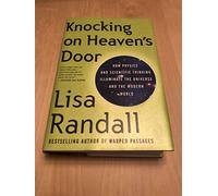Knocking on Heaven's Door: How Physics and Scientific Thinking Illuminate the Universe and the Modern World