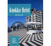 Knokke Heist: A Visual Journey Through Belgium’s Coastal Gem - Beaches, Boutiques, Belgian Charm & More - Experience Beautiful Knokke Heist with High-Quality Photos (Travel Coffee Table Books)