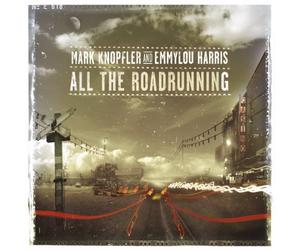 KNOPFLER, MARK / HARRIS, EMMYLOU - All The Roadrunning