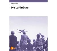 Knopp,Guido: die Luftbrücke - Guido Knopp:Die Luftbrücke [Import]