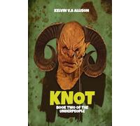KNOT: Book Two of the Underpeople
