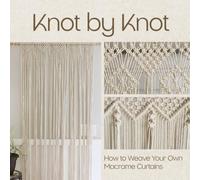 Knot by Knot: How to Weave Your Own Macrame Curtains