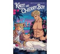 Knot His Cherry Boy: MM Omegaverse Romance