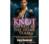 Knot Owned by the Home Team: A Dark Mafia vs Hockey Omegaverse Reverse Harem Romance