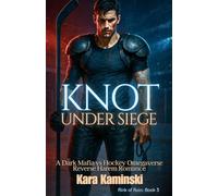 Knot Under Siege: A Dark Mafia vs Hockey Omegaverse Reverse Harem Romance