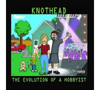 Knothead - The Evolution of a Hobbyist