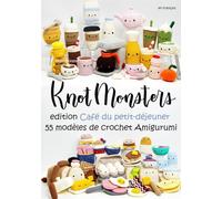Knotmonsters en français: Édition Café du petit-déjeuner 55 modèles de crochet Amigurumi (en français)