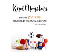 Knotmonsters en français: Édition Sportive modèles de crochet Amigurumi (en français)