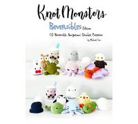 Knotmonsters: Reversible edition: 10 Reversible Amigurumi Crochet Patterns