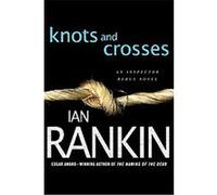 Knots and Crosses, Inspector Rebus Novels Ian Rankin (Auteur)