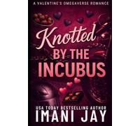 Knotted By The Incubus: An Omegaverse Monster Romance