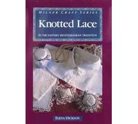 Knotted Lace: In the Eastern Mediterranean Tradition