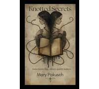 Knotted Secrets: A Novel of Sisters, Silence, and the Secrets We Carry