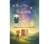 Knottis and Bolle: Anna moves to the big city