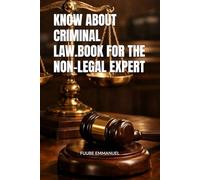 KNOW ABOUT CRIMINAL LAW.BOOK FOR THE NON-LEGAL EXPERT