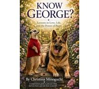 Know George?: Lessons in Love, Life and the Power of Pause