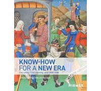 Know-How for a New Era: Learning and Living at the Dawn of the Renaissance