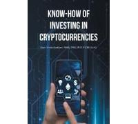 Know-How Of Investing In Cryptocurrencies