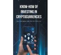 Know-How Of Investing In Cryptocurrencies
