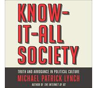 Know-It-All Society: Truth and Arrogance in Political Culture