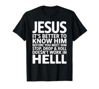 Know Jesus Before You Meet Him Faith Citation T-Shirt