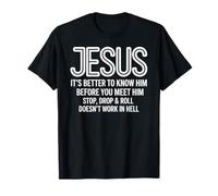 Know Jesus Before You Meet Him Faith Citation T-Shirt