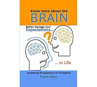 Know More About The Brain: Better Manage Your Expectations In Life