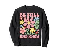 Know That I Am God Floral Psaume 46 10 Verse de la Bible Faith Sweatshirt