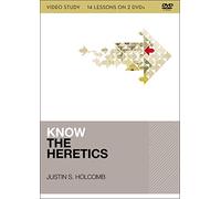 Know The Heretics: Video Study, 14 Lessons