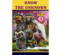 Know The Unknown Wild Animals