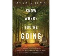 Know Where Youre Going by Ayya Khema Ayya Khema (Auteur)