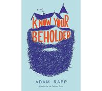 Know Your Beholder: A Novel