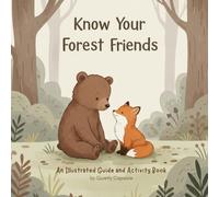 Know Your Forest Friends: An Illustrated Guide to Forest Animals with Coloring Pages, Puzzles, and Activities: Forest friends for kids
