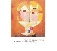 Know Your Mind: The Psychological Dimension of Ethics in Buddhism