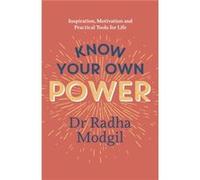 Know Your Own Power by Dr Radha Modgil Dr Radha Modgil (Auteur)