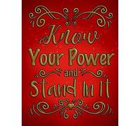 Know Your Power And Stand In It