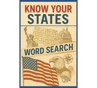 Know Your States: A word search book that is a little bit trivia, a little bit learning and a lot of fun in 50 different puzzles