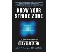 Know Your Strike Zone: The Ultimate Blueprint for Finding Your Sweet Spot in Life & Leadership