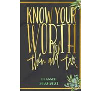 Know Your Worth Then Add Tax: 2022 Planner Monthly Weekly 2 Years Calendar With Vision Boards, To Do Lists, Notes