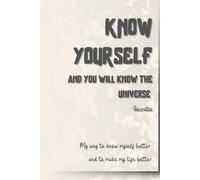 Know Yourself And You Will Know The Universe: Self-consciousness Notebook, Self-awareness Diary, Self-development Notebook, Introspection Exercise Journal, Personal Development Notebook