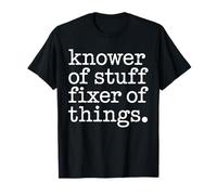 Knower of Stuff Fixer of Things Funny Dad Quote T-Shirt