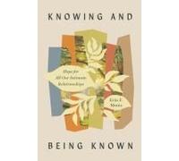 Knowing And Being Known