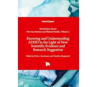 Knowing and Understanding ADHD in the Light of New Scientific Evidence and Research Suggestion